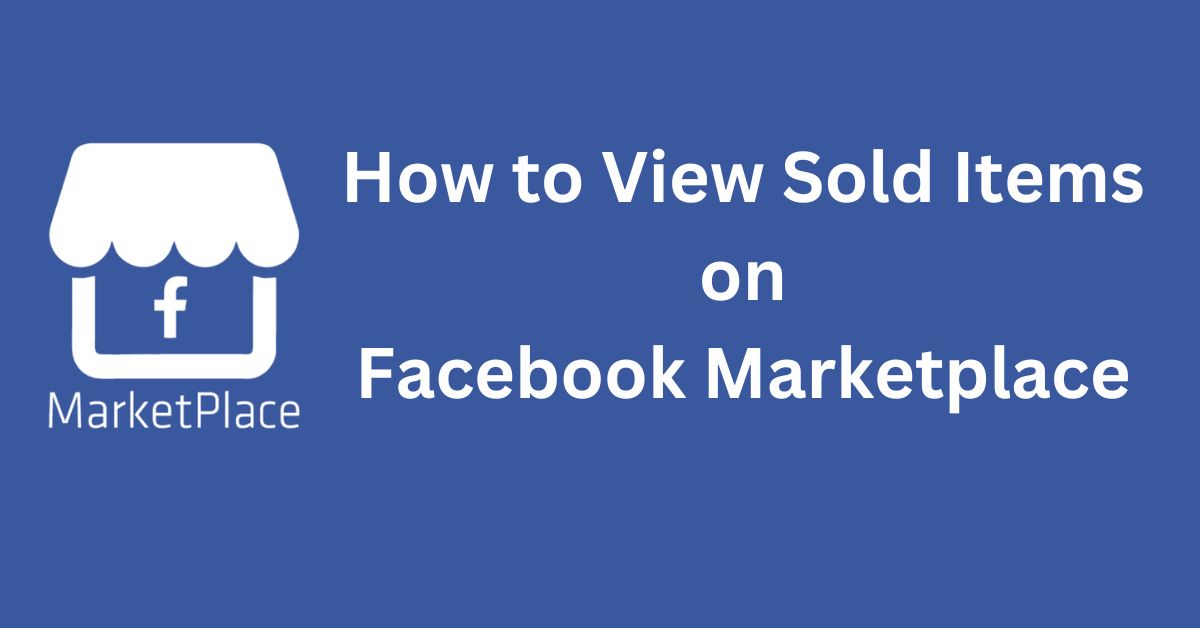 How To View Sold Items On Facebook Marketplace