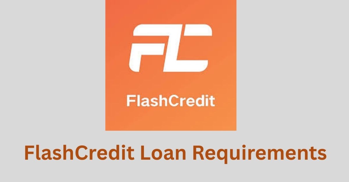 FlashCredit Loan Requirements